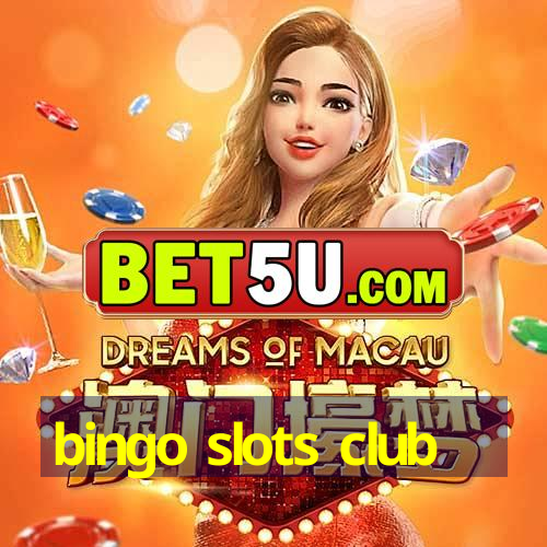 bingo slots club